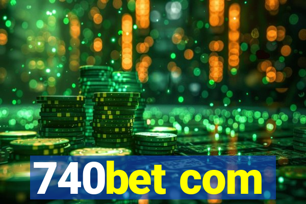 740bet com